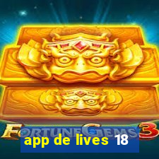 app de lives 18